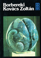 Borbereki Kovcs Zoltn (L. Menyhrt Lszl) (MMM, Budapest), 1986 - ISBN 963 336 367 5